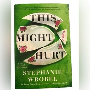This Might Hurt Book by Stephanie Wrobel Hardback Book